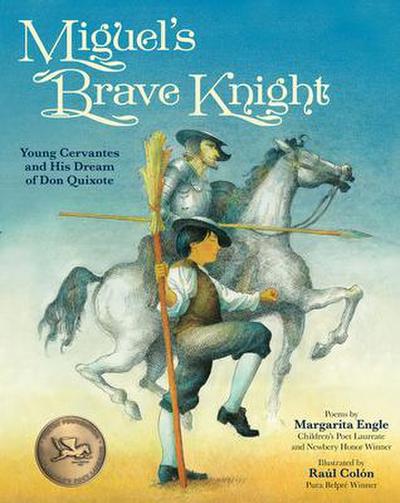 Miguel’s Brave Knight: Young Cervantes and His Dream of Don Quixote