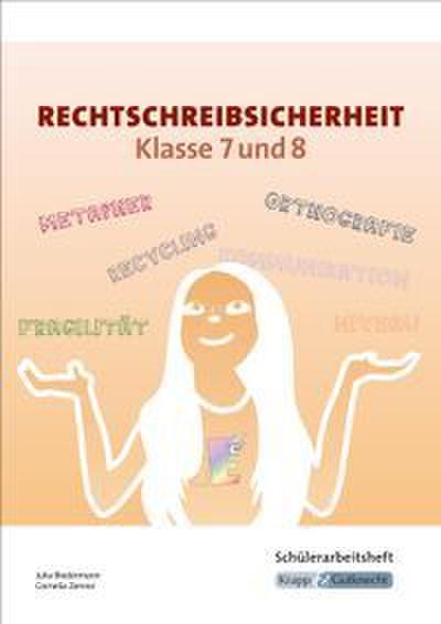 Rechtschreibsicherheit Klasse 7 und 8 - Schülerarbeitsheft