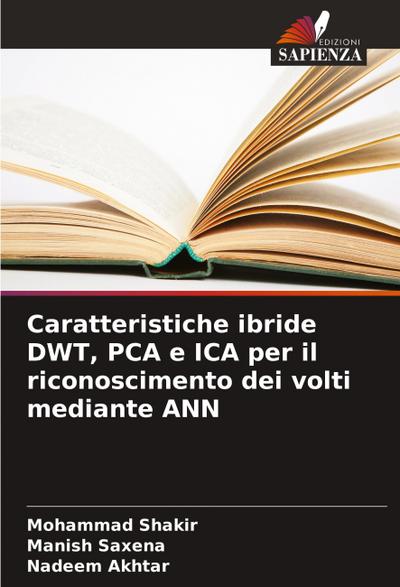 Caratteristiche ibride DWT, PCA e ICA per il riconoscimento dei volti mediante ANN