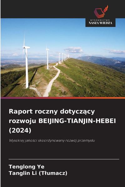 Raport roczny dotycz¿cy rozwoju BEIJING-TIANJIN-HEBEI (2024)