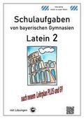 Latein 2 - Schulaufgaben von bayerischen Gymnasien (G9) mit Lösungen
