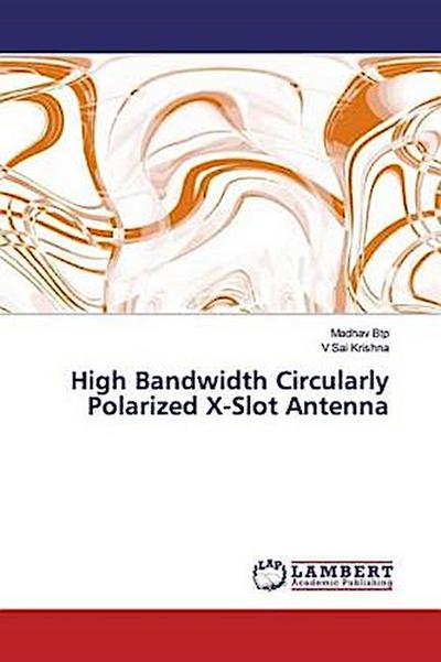 High Bandwidth Circularly Polarized X-Slot Antenna