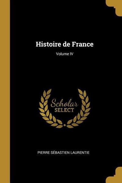 Histoire de France; Volume IV