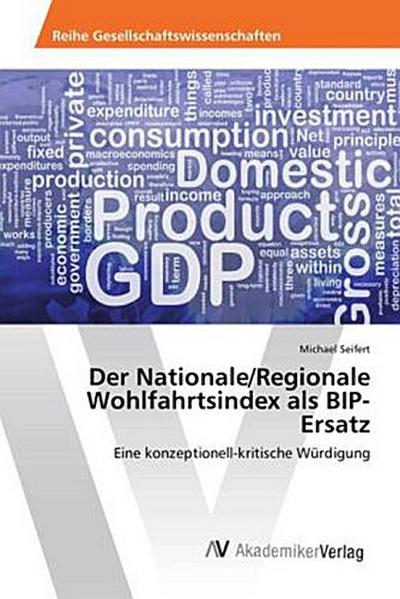 Der Nationale/Regionale Wohlfahrtsindex als BIP-Ersatz