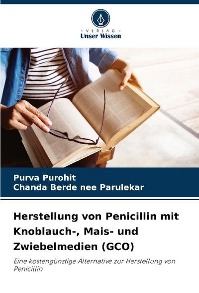 Herstellung von Penicillin mit Knoblauch-, Mais- und Zwiebelmedien (GCO)