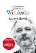 Cuando Google encontró a Wikileaks