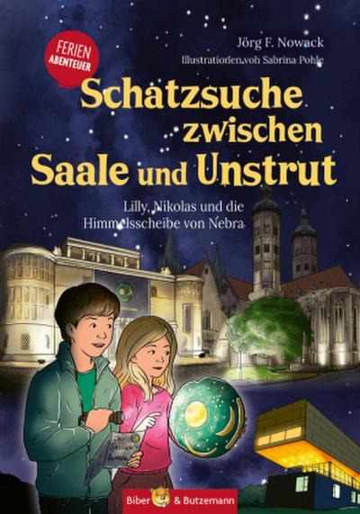 Schatzsuche zwischen Saale und Unstrut - Lilly, Nikolas und die Himmelscheibe von Nebra