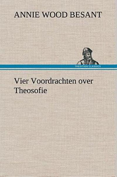 Vier Voordrachten over Theosofie