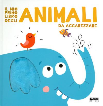Il mio primo libro degli animali da accarezzare