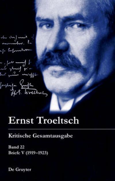 Ernst Troeltsch: Kritische Gesamtausgabe Briefe V (1918-1923)
