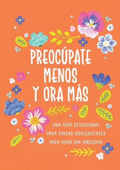 Preocúpate Menos Y Ora Más (Chicas Adolescentes)
