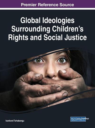 Global Ideologies Surrounding Children’s Rights and Social Justice