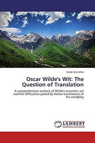 Oscar Wilde’s Wit: The Question of Translation