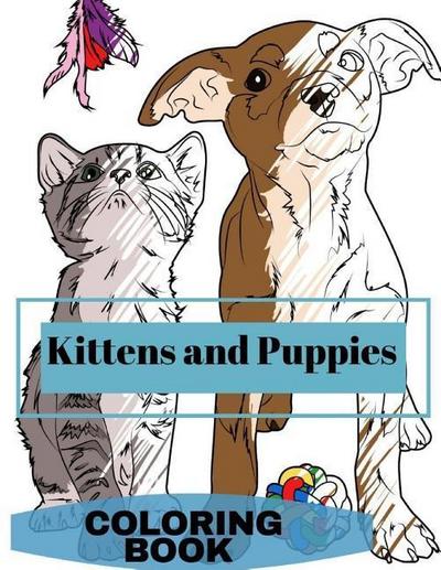 Kittens and Puppies Colouring Book: Adult Coloring Fun, Stress Relief Relaxation and Escape