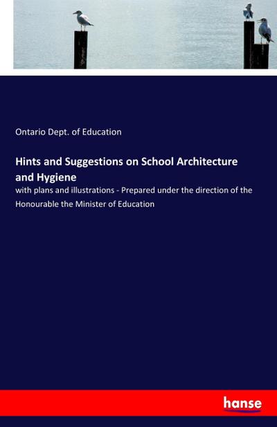 Hints and Suggestions on School Architecture and Hygiene