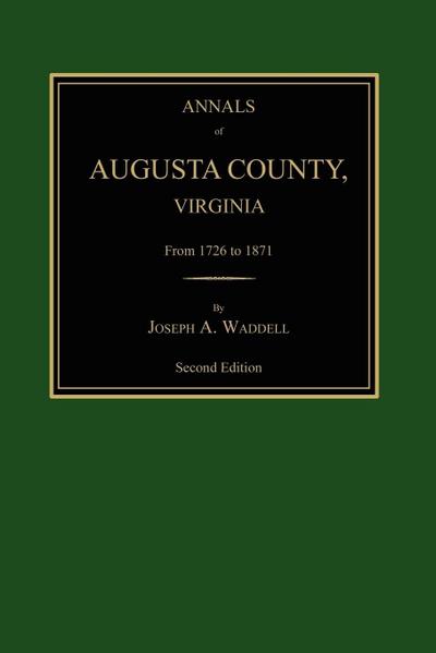 Annals of Augusta County, Virginia, from 1726 to 1871