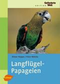 Langflügelpapageien (Edition Gefiederte Welt)