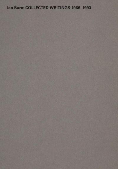 Ian Burn: Collected Writing 1966-1993