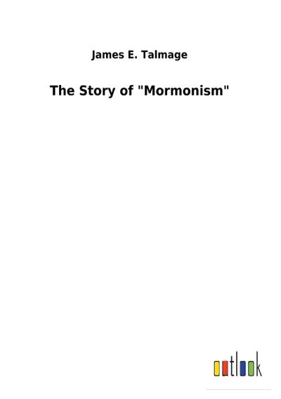 The Story of "Mormonism"