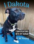 I Dakota: Conversations with My Human