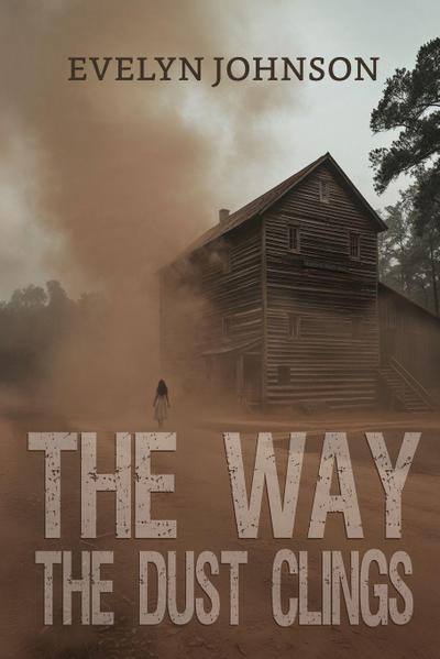 The Way the Dust Clings