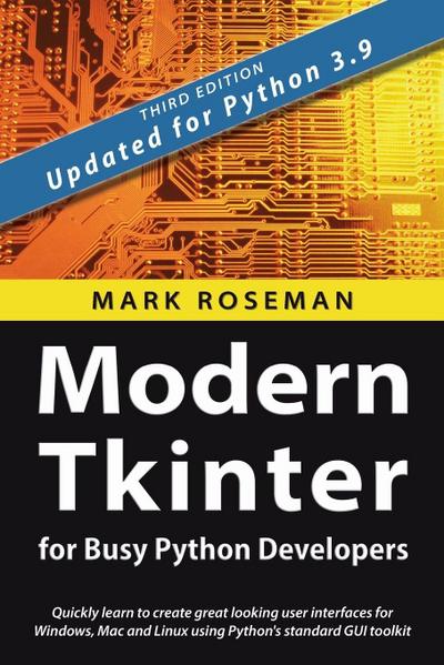Roseman, M: Modern Tkinter for Busy Python Developers