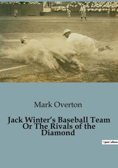 Jack Winter’s Baseball Team Or The Rivals of the Diamond