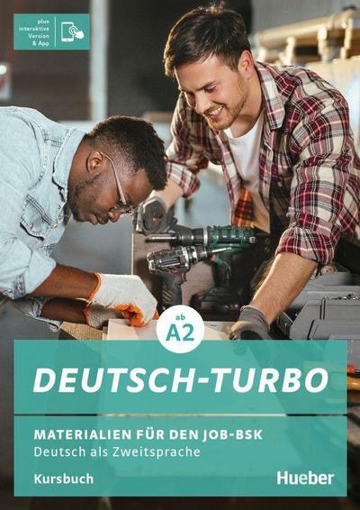 Deutsch-Turbo: Materialien für den Job-BSK.Deutsch als Zweitsprache / Kursbuch plus interaktive Version