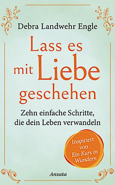 Lass es mit Liebe geschehen
