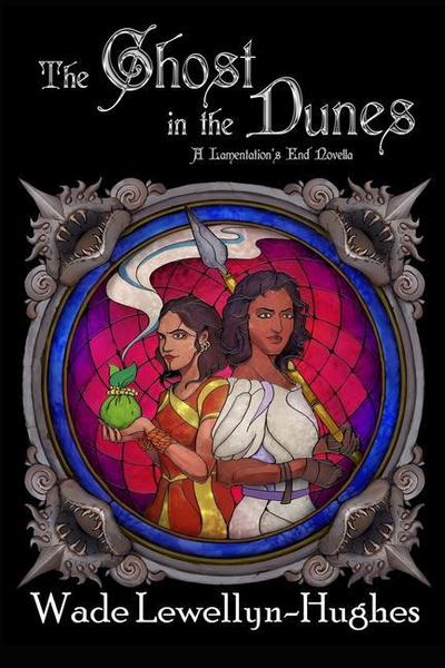The Ghost in the Dunes: A Lamentation’s End Novella