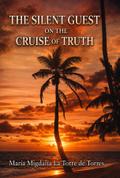 The Silent Guest on the Cruise of Truth