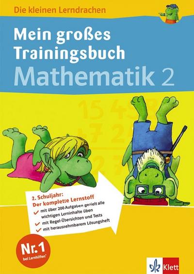 Die kleinen Lerndrachen: Mein großes Trainingsbuch Mathematik 2. Klasse. Trainingsbuch mit separatem Lösungsheft