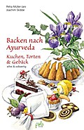 Backen nach Ayurveda - Kuchen, Torten & Gebäck