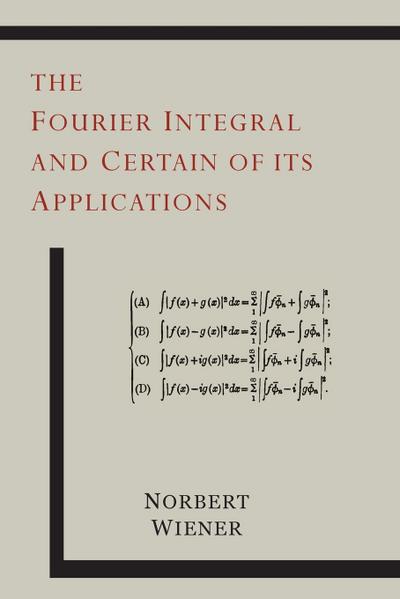 The Fourier Integral and Certain of Its Applications