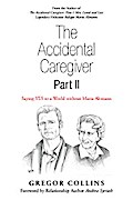 The Accidental Caregiver Part Ii