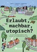 Erlaubt, machbar, utopisch?