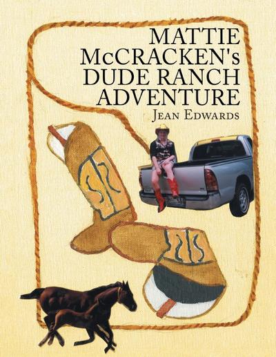 MATTIE McCRACKEN’S DUDE RANCH ADVENTURE