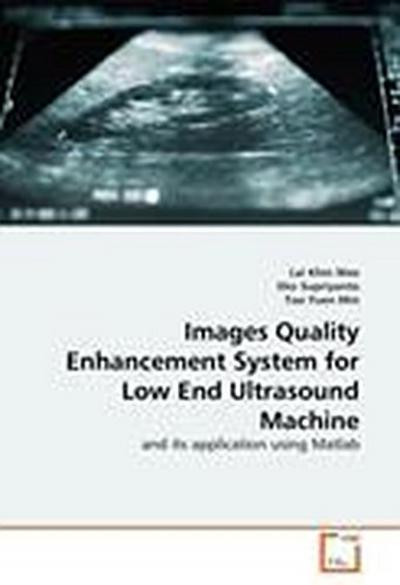 Images Quality Enhancement System for Low End Ultrasound Machine