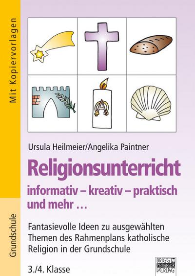 Religionsunterricht informativ - kreativ - praktisch und mehr ...