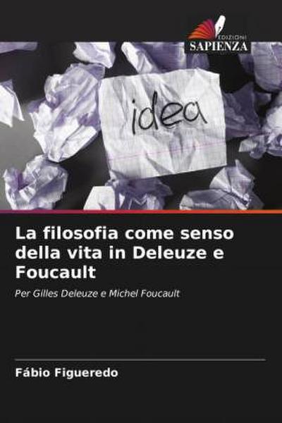La filosofia come senso della vita in Deleuze e Foucault