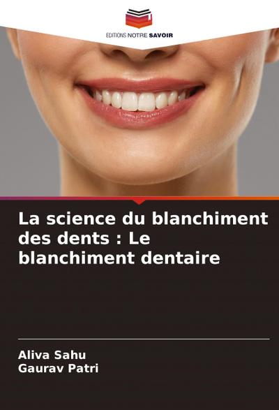 La science du blanchiment des dents : Le blanchiment dentaire