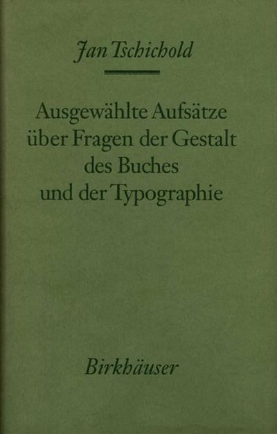 Ausgewählte Aufsätze über Fragen der Gestalt des Buches und der Typographie