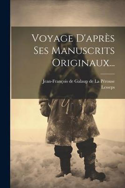 Voyage D’après Ses Manuscrits Originaux...