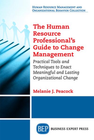 The Human Resource Professional’s Guide to Change Management