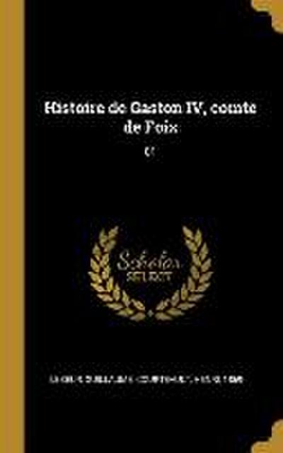 Histoire de Gaston IV, comte de Foix