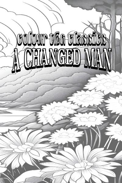 EXCLUSIVE COLORING BOOK Edition of Thomas Hardy’s A Changed Man