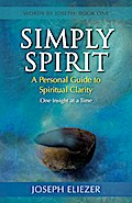 Simply Spirit: A Personal Guide to Spiritual Clarity, One Insight at a Time