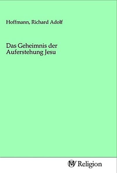 Das Geheimnis der Auferstehung Jesu