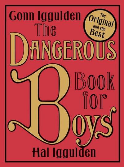 The Dangerous Book for Boys - Conn Iggulden