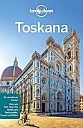 Lonely Planet Reiseführer Toskana: Mehr als 600 Tipps für Hotels und Restaurants, Touren und Natur
